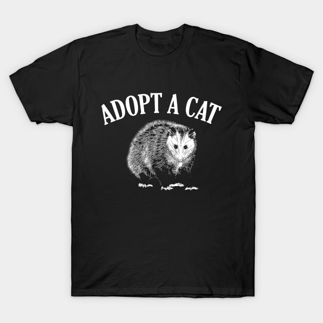 Adopt a Cat Funny Possum T-Shirt by giovanniiiii